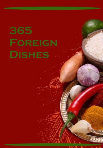 365 Foreign Dishes (Illustrated)