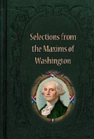 Title: Selections from the Maxims of Washington, Author: J. F. Schroeder