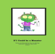 Title: If I Could be a Monster, Author: Rose Ann McHugh