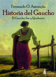 Title: Historia del Gaucho, Author: Fernando O. Assunçao