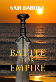 Title: Battle For Empire, Author: Sam Barone