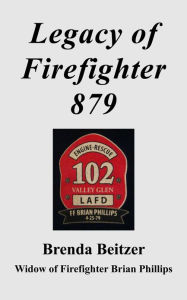 Title: Legacy of Firefighter 879, Author: Brenda Beitzer