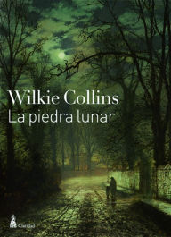 Title: La Piedra Lunar, Author: Wilkie Collins