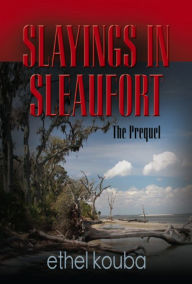 Title: Slayings in Sleaufort, Author: Ethel Kouba