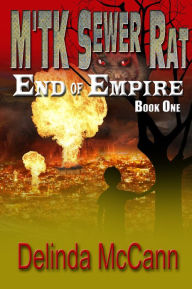 Title: M’TK Sewer Rat - End of Empire, Author: Delinda McCann