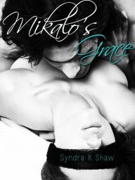 Title: Mikalo's Grace, Author: Syndra K. Shaw