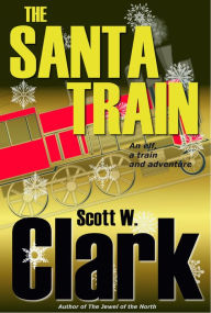 Title: The Santa Train--an Archon Christmas fantasy, Author: Scott Clark