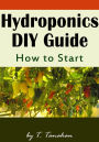 Hydroponics DIY Guide - How to Start