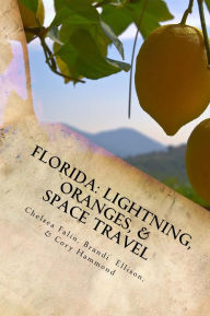 Title: Florida: Lightning, Oranges, & Space Travel, Author: Chelsea Falin