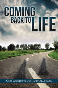 Title: COMING BACK TO LIFE, Author: Chris Armstrong