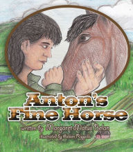 Title: Anton's Fine Horse, Author: Margaret Matus Belan