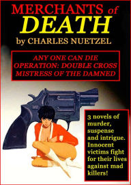 Title: MERCHANTS OF DEATH, Author: Charles Nuetzel