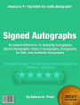 Signed Autographs: An Instant Reference To Celebrity Autographs, Sports Autographs, Value of Autographs, Autographs for Sale and Authentic Autographs