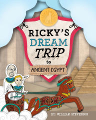 Title: Ricky's Dream Trip to Ancient Egypt, Author: William Stevenson