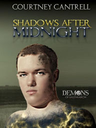 Title: Shadows after Midnight (Demons of Saltmarch, #2), Author: Courtney Cantrell