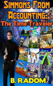 Title: Simmons from Accounting: the Time Traveler, Author: B. Radom