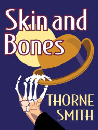 Title: Skin and Bones, Author: Thorne Smith