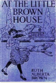 Title: The Little Brown House, Author: Ruth Alberta Brown