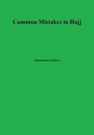 Title: Common Mistakes in Hajj, Author: Muhammad Al Shareef