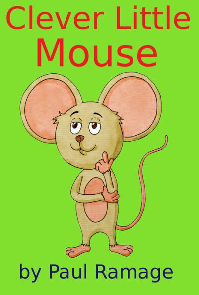 Clever Little Mouse (A Children's Picture Book)