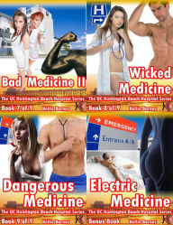 Title: UC Huntington Beach Hospital Bundle #3: Bad Medicine II, Wicked Medicine, Dangerous Medicine, Electric Medicine (Doctor/Hospital Erotica), Author: Kellie Barnes