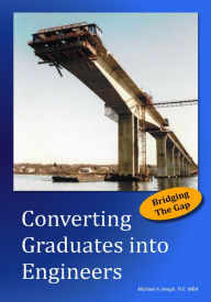 Title: Converting Graduates into Engineers, Author: Michael Veegh