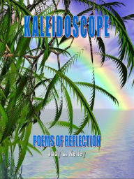 Title: Kaleidoscope: Poems of Reflection, Author: Judy L. Kelley