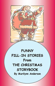 Title: FUNNY FILL-IN STORIES FROM THE CHRISTMAS STORYBOOK, Author: Marilynn Anderson