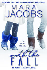 Title: Worth The Fall (Worth Series Book 3), Author: Mara Jacobs