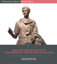 Title: The Deeds of the Divine Augustus (Res Gestae Divi Augusti), Author: Augustus