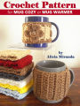 Crochet Pattern for Mug Cozy or Mug Warmer