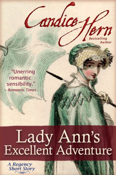 Lady Ann's Excellent Adventure (A Regency Short Story)