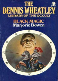 Title: Black Magic: A Tale of the Rise and Fall of Anti-Christ! An Occult, Fiction and Literature Classic By arjorie Bowen! AAA+++, Author: Bdp