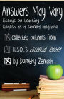 Answers May Vary: Essays on Teaching English as a Second Language