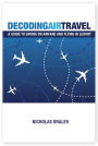 Decoding Air Travel: A Guide to Saving on Airfare and Flying in Luxury