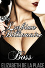 My Lesbian Billionaire Boss (Lesbian Erotica)