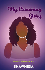 Title: My Crowning Glory, Author: Shawneda