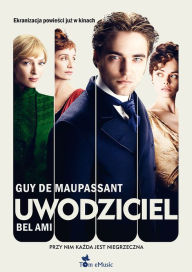 Title: Uwodziciel. Bel Ami (Polish edition), Author: Guy de Maupassant