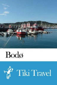 Title: Bodø (Norway) Travel Guide - Tiki Travel, Author: Tiki Travel
