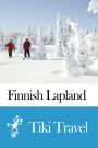 Finnish Lapland (Finland) Travel Guide - Tiki Travel