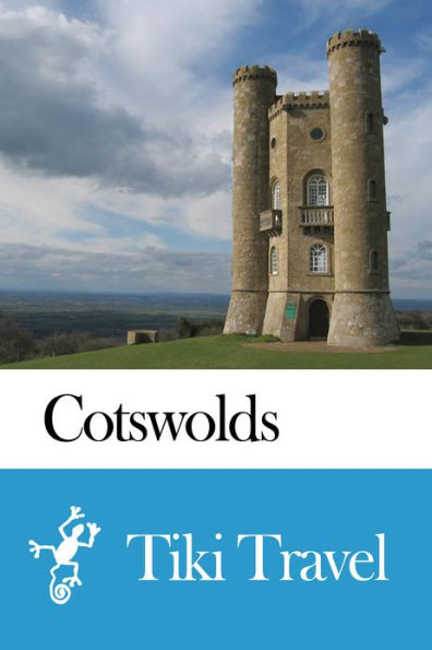 Cotswolds (England) Travel Guide - Tiki Travel by Tiki