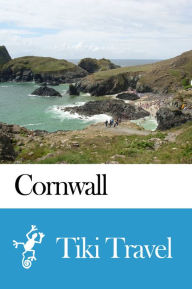 Title: Cornwall (England) Travel Guide - Tiki Travel, Author: Tiki Travel