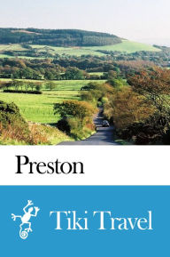 Title: Preston (England) Travel Guide - Tiki Travel, Author: Tiki Travel