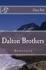 Title: Dalton Brothers: Antarctica, Author: Chris Fife