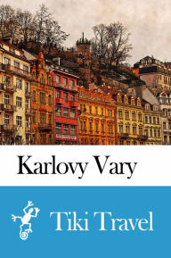 Title: Karlovy Vary (Czech Republic) Travel Guide - Tiki Travel, Author: Tiki Travel