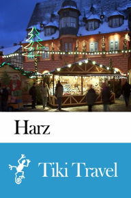 Title: Harz (Germany) Travel Guide - Tiki Travel, Author: Tiki Travel