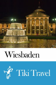 Title: Wiesbaden (Germany) Travel Guide - Tiki Travel, Author: Tiki Travel