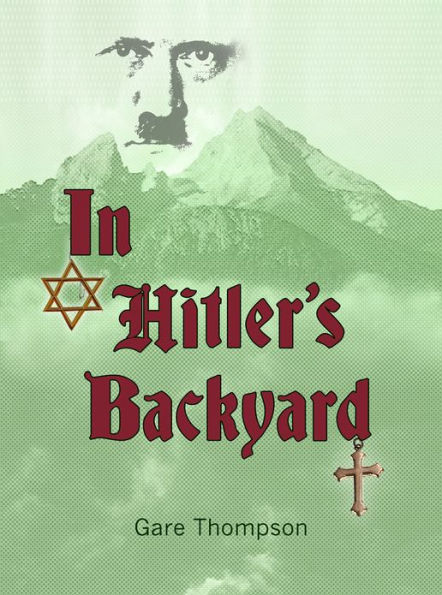 In Hitler's Backyard