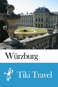 Title: Würzburg (Germany) Travel Guide - Tiki Travel, Author: Tiki Travel