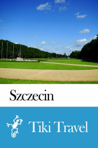 Title: Szczecin (Hungary) Travel Guide - Tiki Travel, Author: Tiki Travel